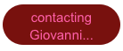 contacting 
Giovanni...